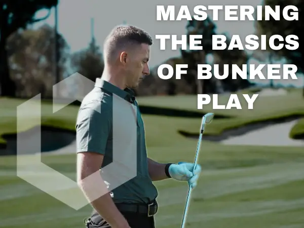 Mastering the Basics of Bunker Play