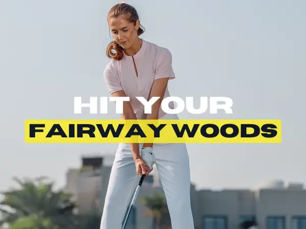Easy Swing Thoughts For Better Fairway Woods!